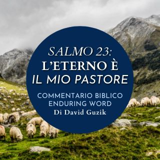 Salmo 23 – L’Eterno È Il Mio Pastore