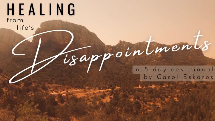 Healing From Life's Disappointments