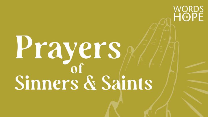 Prayers of Sinners and Saints