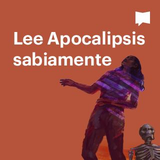 Proyecto Biblia | Lee Apocalipsis Sabiamente