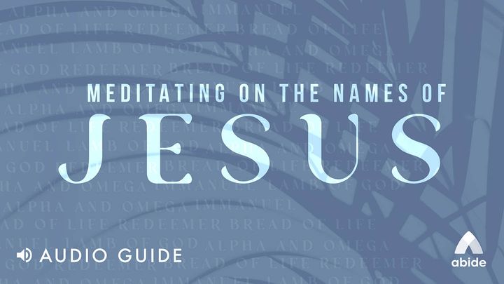 Meditating on the Names of Jesus