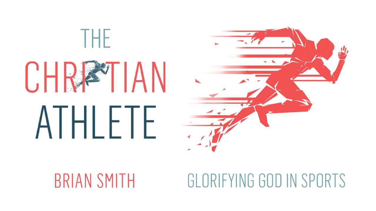 The Christian Athlete Day 1 of 7