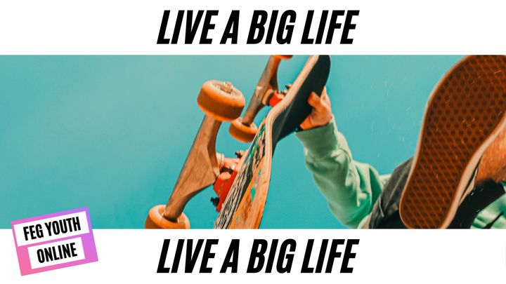 Live A Big Life