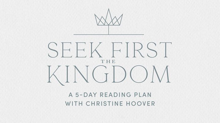 Seek First the Kingdom: God’s Invitation to Life and Joy in the Book of Matthew