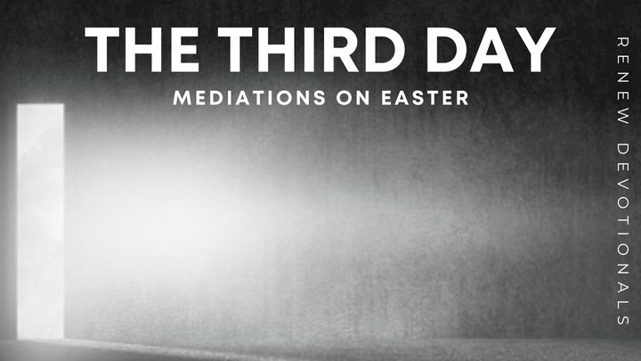 The Third Day: Meditations on Easter