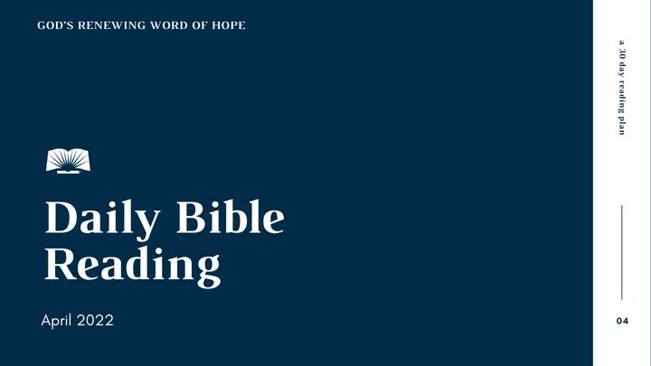 Daily Bible Reading – April 2022: God’s Renewing Word of Hope
