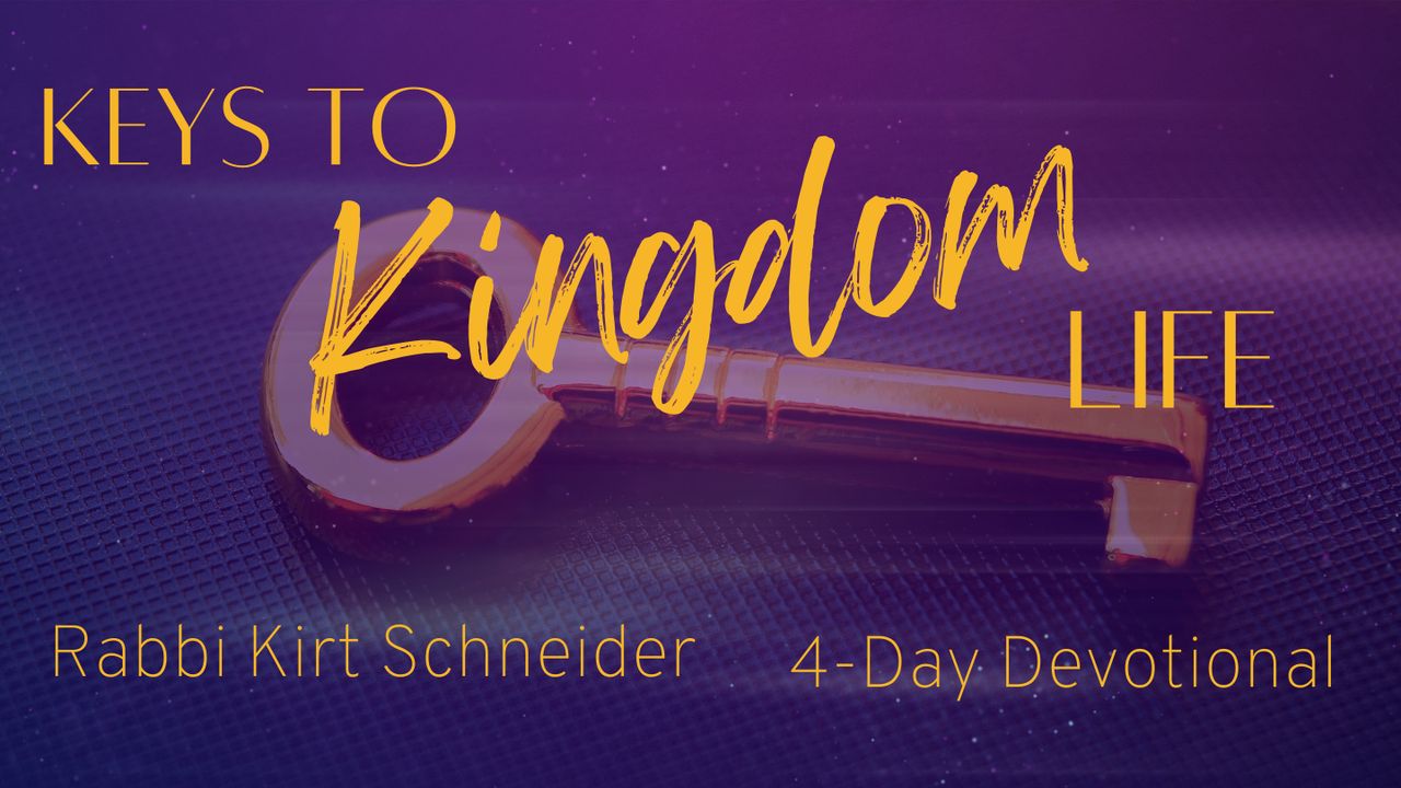 Keys to Kingdom Life - Day 1 of 4