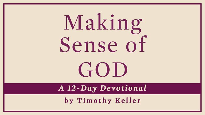 Making Sense Of God - Timothy Keller