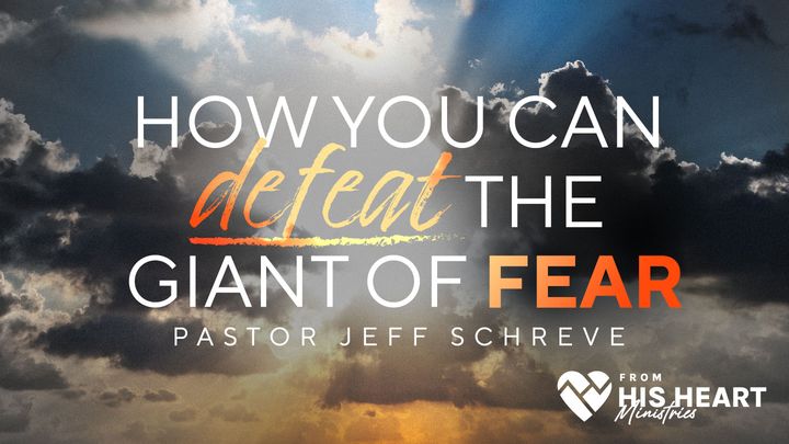 How You Can Defeat the Giant of Fear