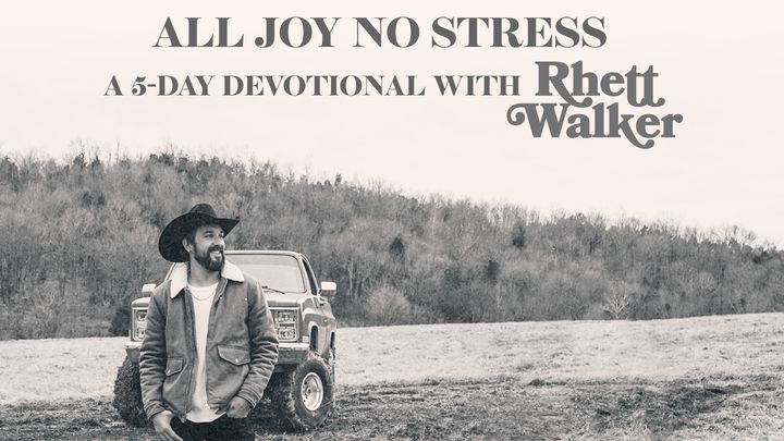 All Joy, No Stress: A 5-Day Devotional With Rhett Walker