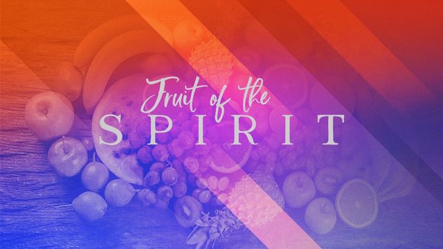 Fruits of the Spirit | Devotional Reading Plan | YouVersion Bible