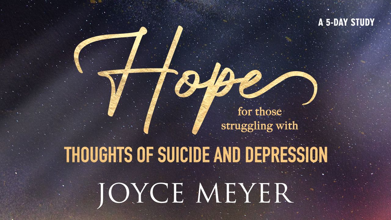 Hope for Those Struggling With Thoughts of Suicide and Depression ...