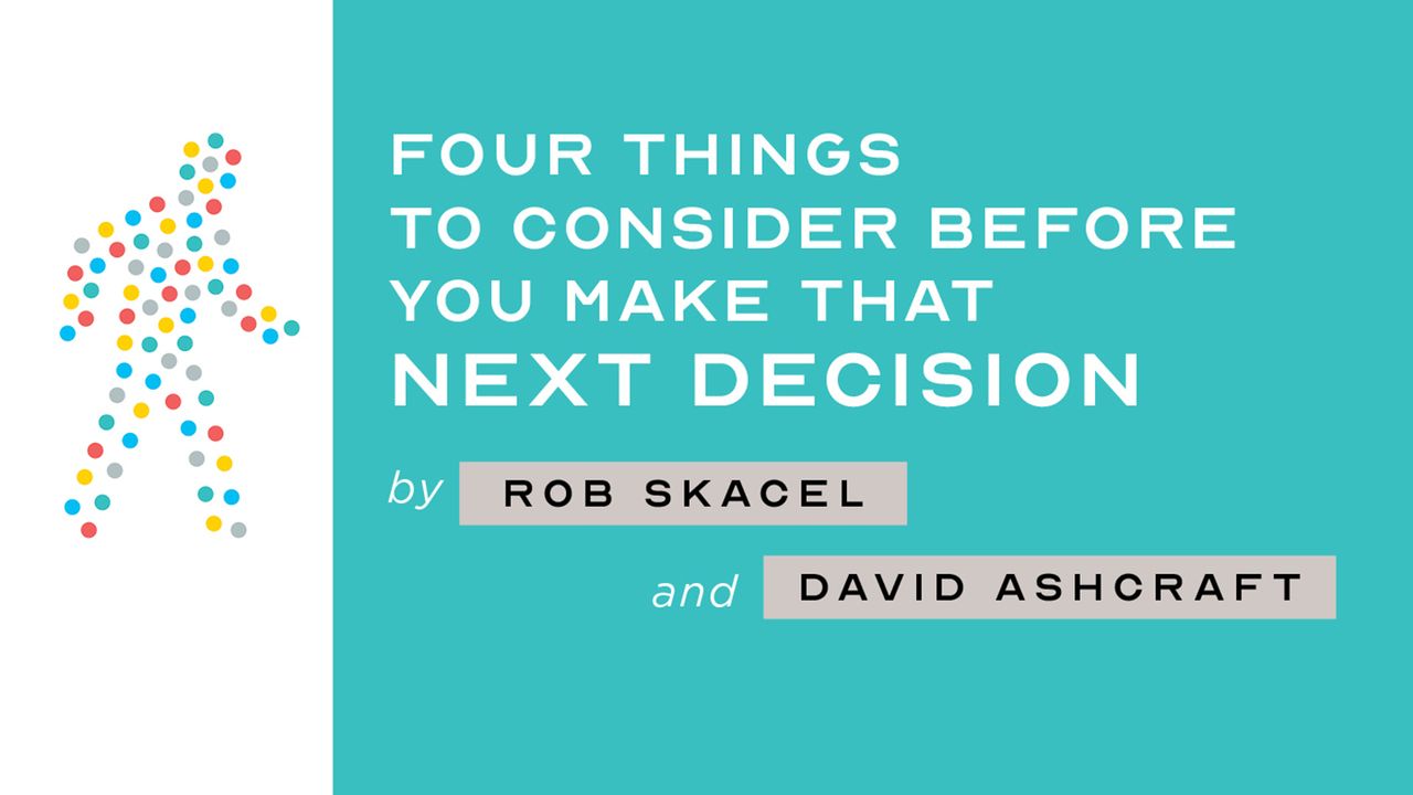 four-things-to-consider-before-you-make-that-next-decision