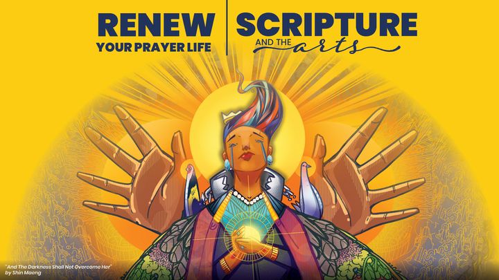 Renew Your Prayer Life: Scripture and the Arts