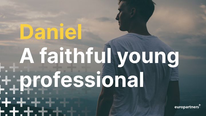 Daniel: A Faithful Young Professional