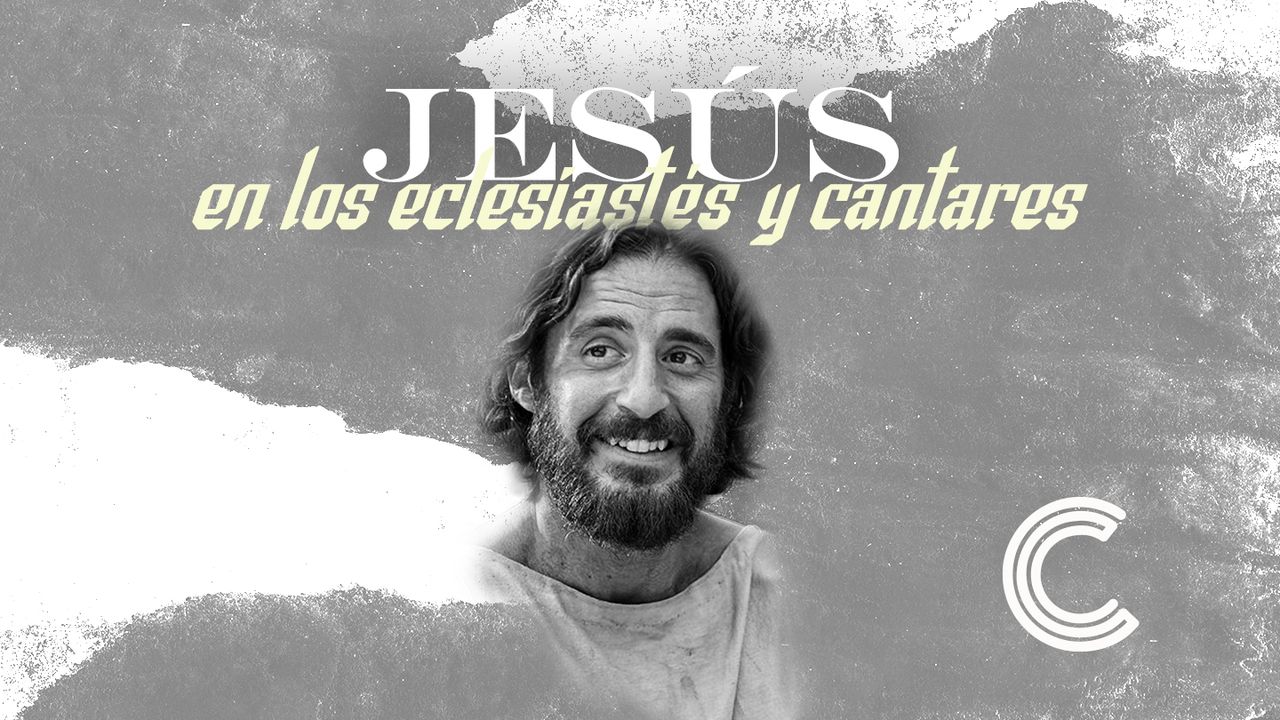 Jesús En Eclesiastés Y En Cantares | Aplikasi Alkitab | Bible.com