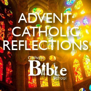 Advent Catholic Reflections Advent Is Of Course A Time To Prepare To Prepare Our Homes Lives And Our Hearts Join Us As We Explore The Bible Readings Used By The Church