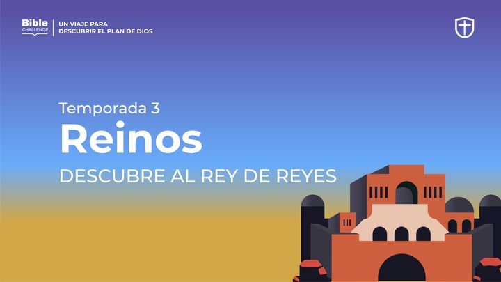 Bible Challenge - Reinos: "Descubre Al Rey De Reyes"