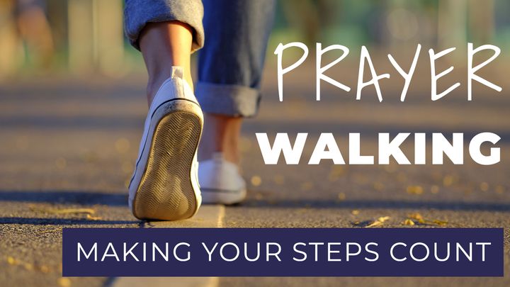 Prayer - Walking Making Your Steps Count