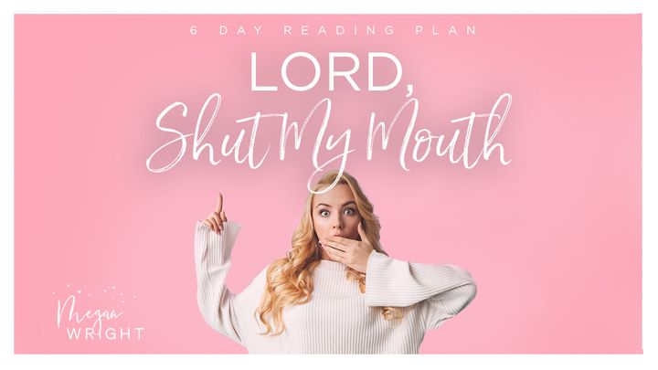 Lord, Shut My Mouth - Breaking Through Offenses