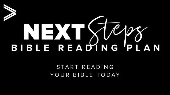 Next Steps - Start Reading Your Bible Today!