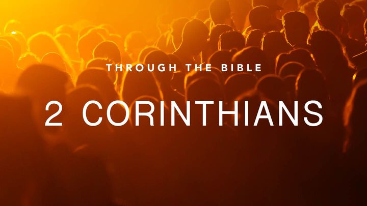 Through the Bible: 2 Corinthians