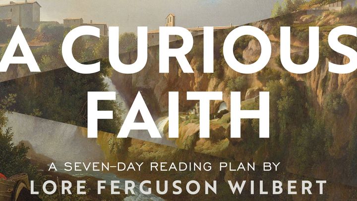 A Curious Faith By Lore Ferguson Wilbert