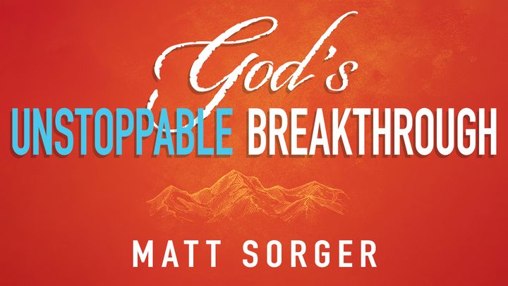 God’s Unstoppable Breakthrough