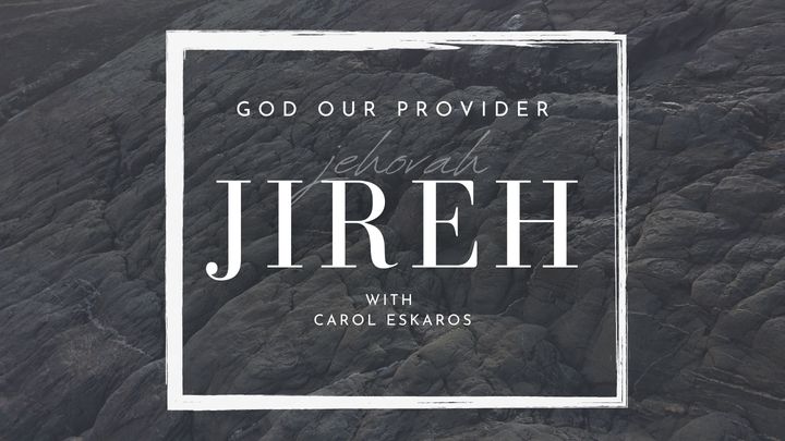 Jehovah Jireh, God Our Provider