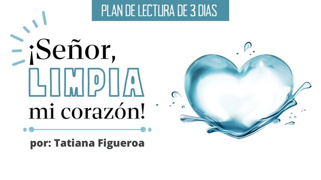 ¡Señor, Limpia Mi Corazón! | Planes devocionales | Biblia YouVersion