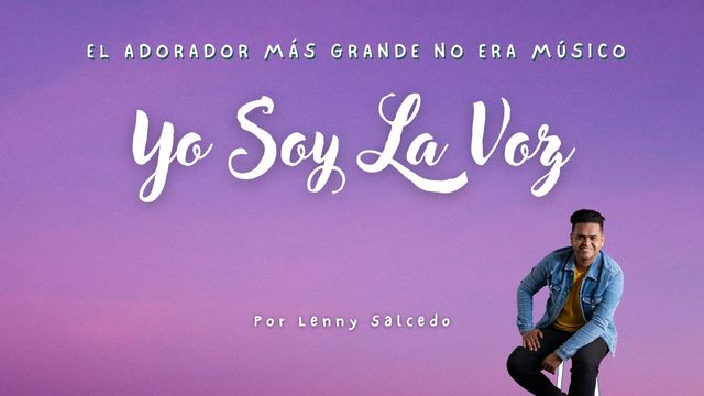 Yo Soy La Voz | Planes devocionales | Biblia YouVersion