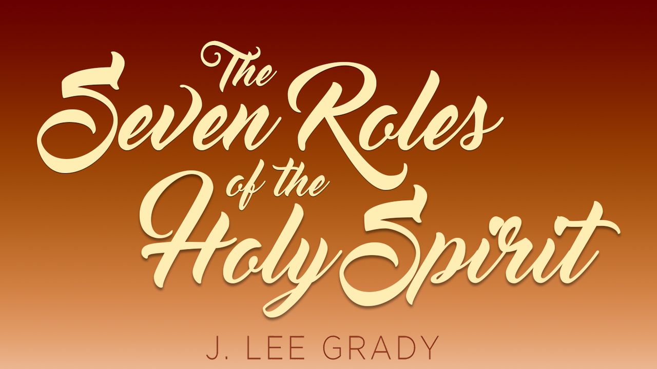 the-seven-roles-of-the-holy-spirit-the-bible-app-bible