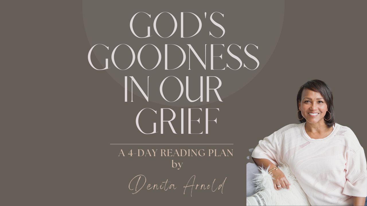 God's Goodness in Our Grief