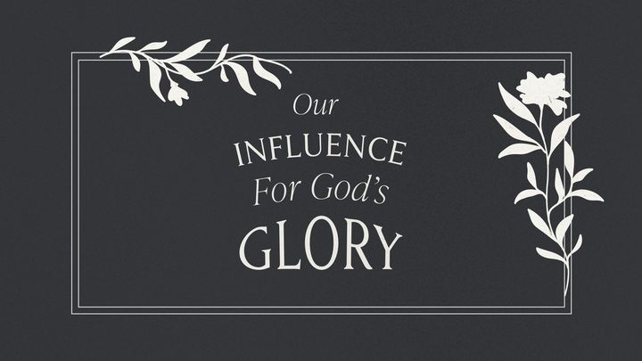 Influence of God's Glory