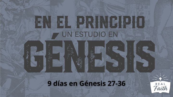 En el principio: Un estudio en Génesis 27-36