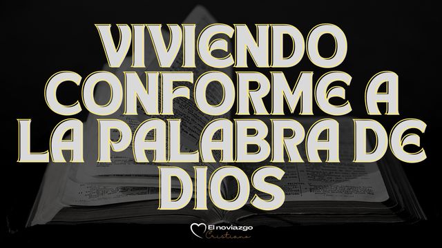 Viviendo Conforme A La Palabra De Dios Devotional Reading Plan Youversion Bible