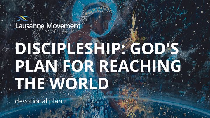 Discipleship: God's Plan for Reaching the World