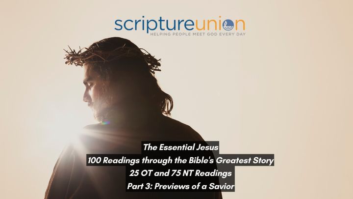 The Essential Jesus (Part 3): Previews of a Savior