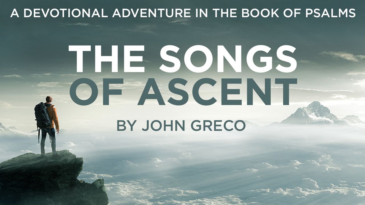 The Songs of Ascent - Day 2 of 7