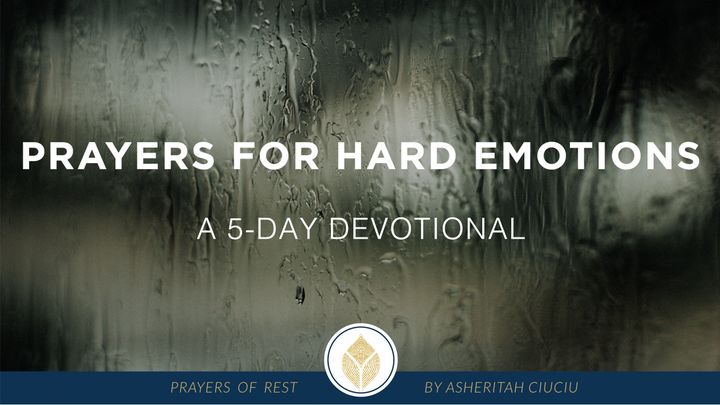 Prayers for Hard Emotions: A 5-Day Devotional by Asheritah Ciuciu