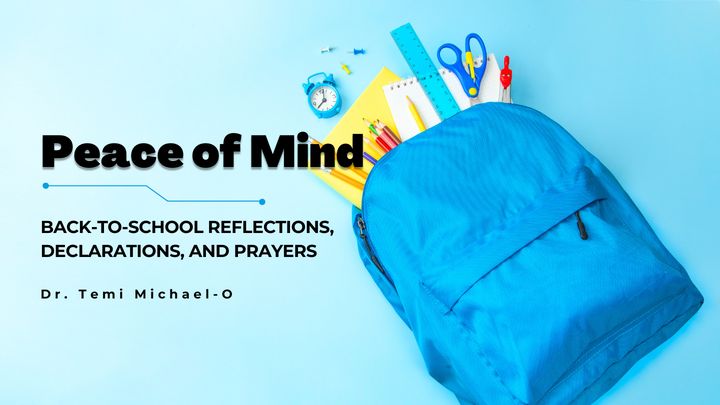 Peace of Mind: Back-to-School Reflections, Declarations, and Prayers