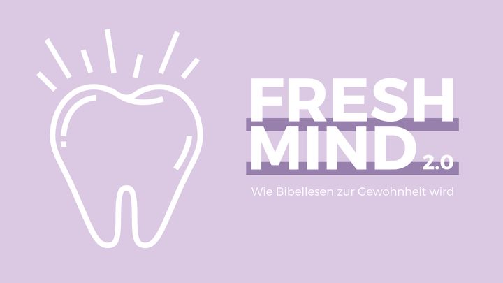 Fresh Mind 2.0 - Wie Bibellesen zur Gewohnheit wird