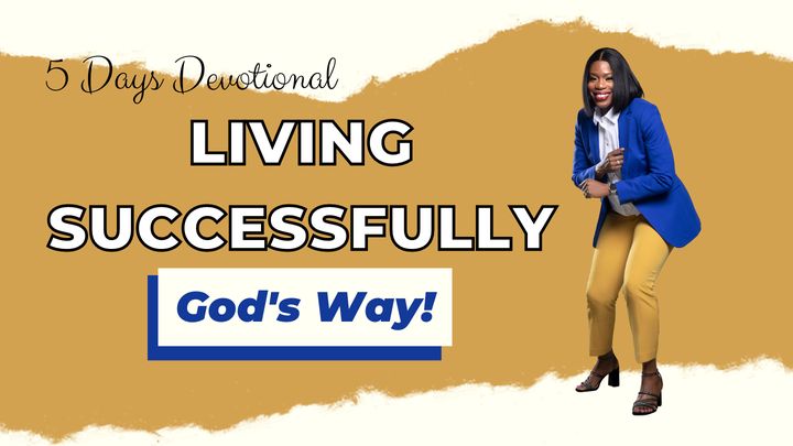 Living Successfully - God's Way!