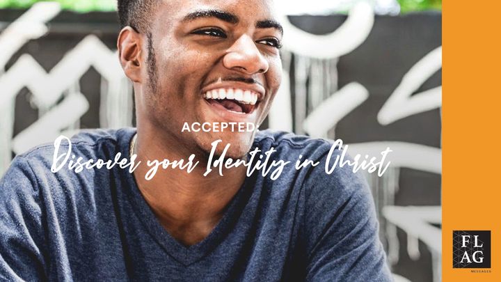 Accepted: Discover Your Identity in Christ