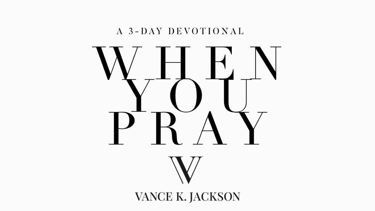 when-you-pray