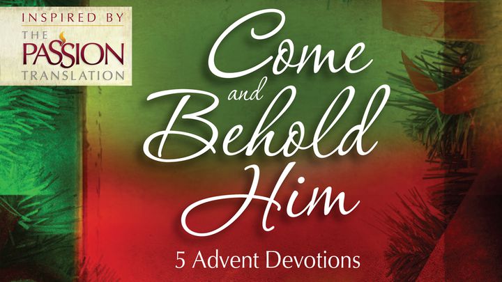 Come And Behold Him: Advent Devotions