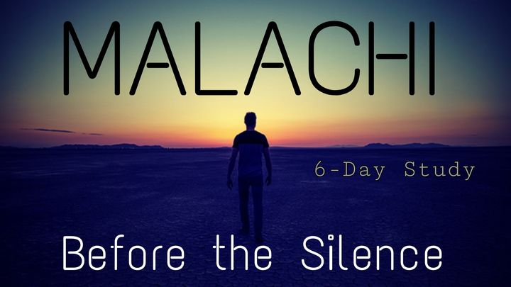 Malachi: Before the Silence