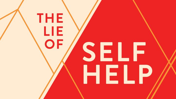 The Lie of Self-Help
