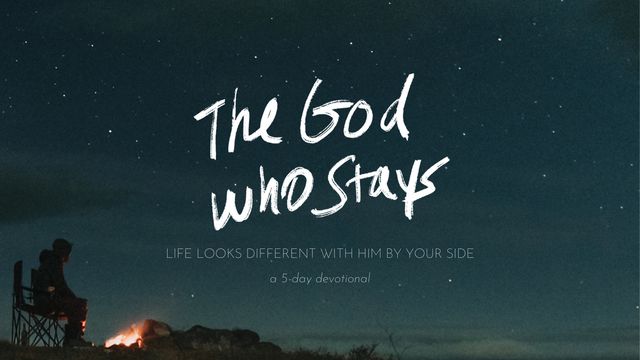 The God Who Stays: Life Looks Different With Him by Your Side ...