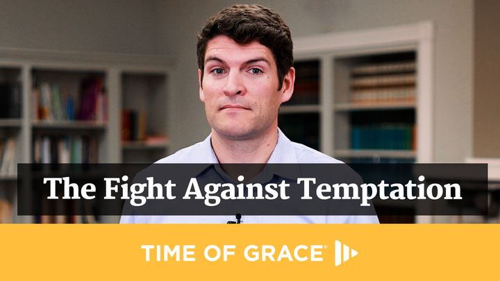 The Fight Against Temptation